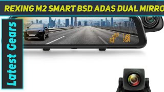 REXING M2 Smart BSD ADAS Dual Mirror  Review 2023 [upl. by Venator]