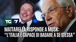 Mattarella risponde a Musk “L’Italia è capace di badare a se stessa” [upl. by Tarra]