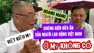 Việt Kiều Mỹ HOANG MANG Chứng Kiến bữa ăn của người lao động Việt Nam ở Mỹ không có viettv hoaky [upl. by Ahse876]