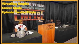 Wrestling Empire Career Mode Episode Twelve Finale [upl. by Akehsal]