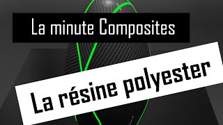 La minute Composites  La résine polyester [upl. by Gowon]