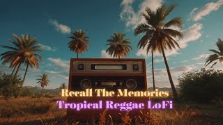 Recall The Memories  1 Hour Reggae LoFi  Reggae LoFi Playlist  Instumental [upl. by Adina]