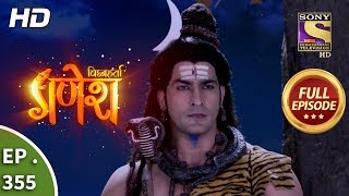 Vighnaharta Ganesh  Ep 355  Full Episode  31st December 2018 [upl. by Yelkao]