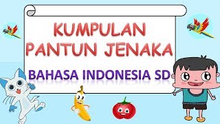 Kumpulan Pantun Jenaka Bahasa Indonesia SD [upl. by Schaffer]