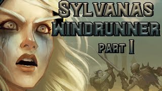 The Story of Sylvanas Windrunner Part 1 of 8 Lore [upl. by Deck]