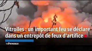 Un incendie ravage un entrepôt de feux dartifice à Vitrolles [upl. by Eelnodnarb]