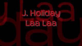 J Holiday  Laa Laa [upl. by Ylenats754]