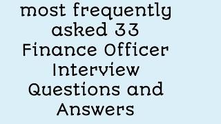 33 Finance Officer Interview Questions and Answers  most frequently asked questions in interviews [upl. by Innek]