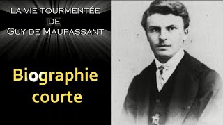 Biographie courte  la vie tourmentée de Guy de Maupassant [upl. by Ealasaid]