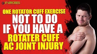 One Rotator Cuff Exercise NOT to Do if You Have a Rotater Cuff AC Joint Injury [upl. by Lashond]