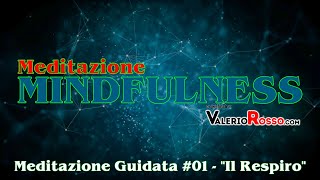 MINDFULNESS Meditazione guidata sul Respiro  01 [upl. by Rusty246]