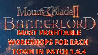 Bannerlord 164 Most Profitable Shops for Each Town  My Top 5 Shops  Flesson19 [upl. by Rowen396]