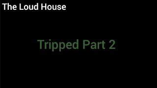 Loud House Tripped🚌🧳 Part Full Episode but just in Audio [upl. by Assille]