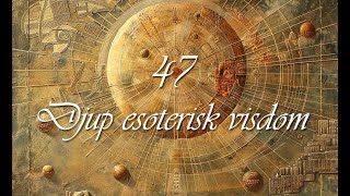 Djup Esoterisk Visdom 47 [upl. by Alurta]