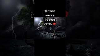 The more you care the more it hurts 💔 shortsfeed motivation shortsviral quotes [upl. by Riggins679]