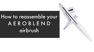 How to reassemble your Aeroblend airbrush [upl. by Purvis]