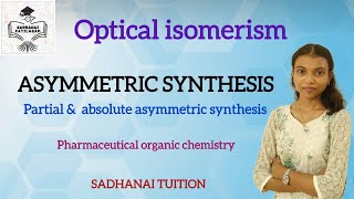 Asymmetric synthesis  partial amp absolute asymmetric synthesis  Tami explanation [upl. by Tani577]