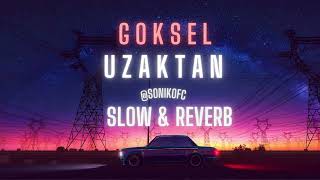 Göksel  Uzaktan Slow amp Reverb [upl. by Netsirt822]