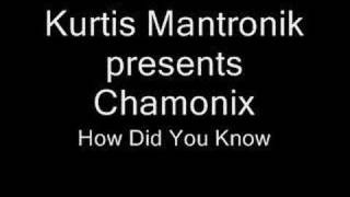 Kurtis Mantronik presents Chamonix  How Did You Know [upl. by Acyre]