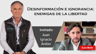 327 Dionisio y Juan Ignacio Ardón Desinformación e ignorancia enemigas de la libertad [upl. by Grata]