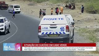 Situação do suicídio em Cabo Verde é extremamente grave  Fala Cabo Verde [upl. by Eivla]