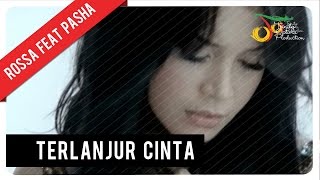 Rossa Feat Pasha  Terlanjur Cinta with Lyric  VC Trinity [upl. by Niuqaoj375]