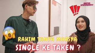 RAHIM TANYA MARSYA SINGLE KE TAKEN   DR CINTA [upl. by Edas]