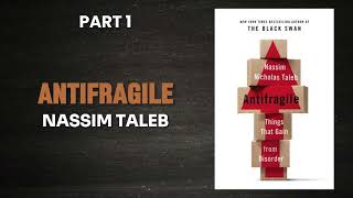 Antifragile by Nassim Taleb Audiobook part 1 [upl. by Kcirddor955]