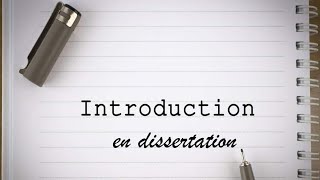 Comment rédiger une introduction de dissertation [upl. by Eneliak]