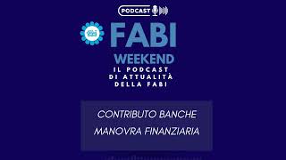 FABI WEEKEND  IL CONTRIBUTO DELLE BANCHE ALLA MANOVRA FINANZIARIA [upl. by Ahsilahs]