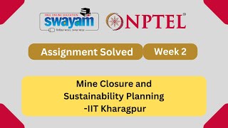 Mine Closure and Sustainability Planning Week 2  NPTEL ANSWERS  MYSWAYAM nptel nptel2024 [upl. by Veator]