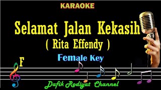 Selamat jalan Kekasih Karaoke Rita Effendy Nada Wania Cewek Female key F [upl. by Ennagroeg]