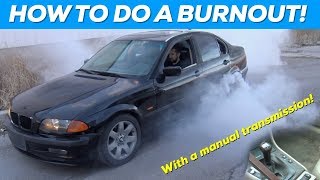 How to do a burnout in a Manual transmission car E46 BMW Drift Car [upl. by Ahsienad368]