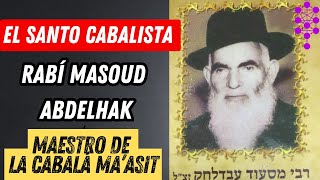 🔥 Rabí Masoud Abdelhak zquotl Un santo oculto y Maestro de la Kabbalah Maasit  הרב מסעוד עבדלחאק [upl. by Nnahteb]