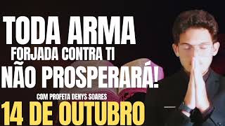 TODAS AS ARMAS FORJADAS CONTRA TI NÃO PROSPERARÃO O PODER DE DEUS TE PROTEGE 14 De Outubro [upl. by Carce]