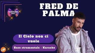 IL CIELO NON CI VUOLE  Fred De Palma KARAOKEsanremo2024 [upl. by Reema]