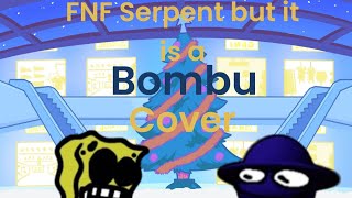 Bombu sings FNF Serpent Cover [upl. by Adis]