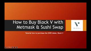 How to Purchase Block V VEE using Metamask and Sushiswap [upl. by Honeywell]