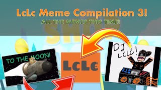 LcLc MEME Compilation 3  LcLc ALL Memes  Roblox Pet Simulator X [upl. by Eanod]