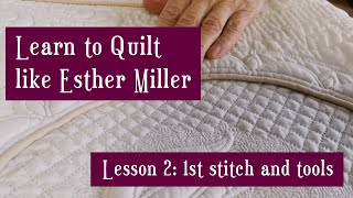 How to Hand Quilt with Esther Miller  Lesson 2 first stitch amp first direction plus tools [upl. by Balmuth]