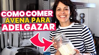 ¿La AVENA engorda o adelgaza 5 RECETAS con avena para BAJAR DE PESO [upl. by Jedlicka]