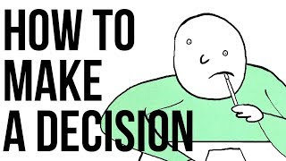 How to Make a Decision [upl. by Morez343]