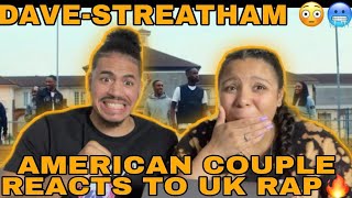 AMERCAN COUPLE REACTS TO UK RAP🔥 DAVE  STREATHAM REACTION😱🤯 KILLED IT LIKE ALWAYS [upl. by Mickelson]