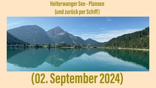 Heiterwanger See und Plansee und mit Schiff zurück 02 September 2024 [upl. by Bunni]