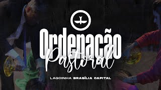 🔴 LIVE  ORDENAÇÃO PASTORAL  06122024  LAGOINHA BRASÍLIA [upl. by Nahbois]