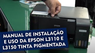 Manual de Instalação e Uso da Epson L3110 e L3150 com Tinta Pigmentada fornecida pela Sulink [upl. by Platus]