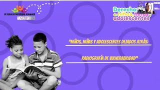 Niños Niñas y Adolescentes dejados atrás Radiografía de Vulnerabilidad [upl. by Wexler691]