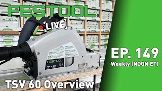 Festool Live Episode 149  TSV 60 Overview [upl. by Nylle]