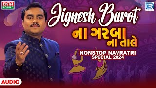 Jignesh Barot Na Garba Na Taale  Nonstop Navratri Garba 2024  JIGNESH BAROT  Trending Garba 2024 [upl. by Heisser]