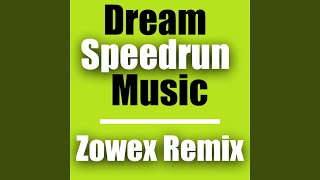 Dream Speedrun Music  Zowex REMIX Remix [upl. by Mehs58]